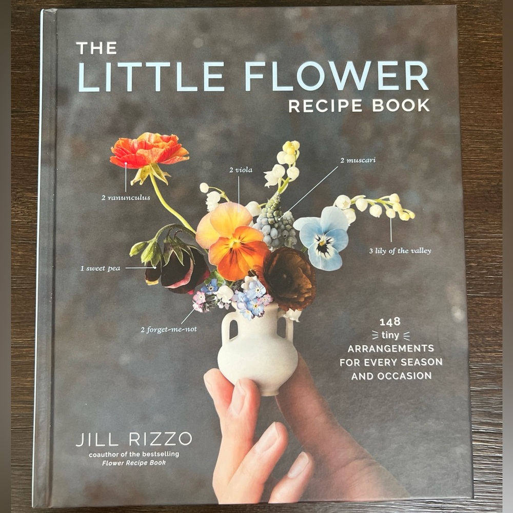NEW! The Little Flower Recipe Book By Jill Rizzo, Crafts & Arrangements Book